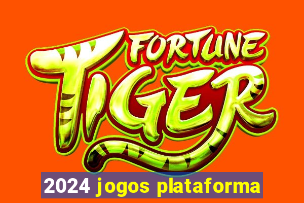 2024 jogos plataforma